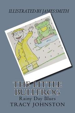portada The Little Bullfrog: Rainy Day Blues (en Inglés)