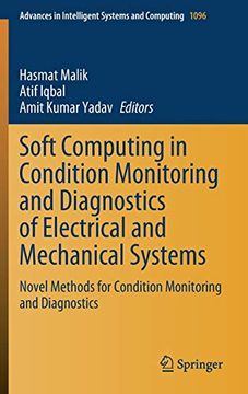 portada Soft Computing in Condition Monitoring and Diagnostics of Electrical and Mechanical Systems: Novel Methods for Condition Monitoring and Diagnostics (Advances in Intelligent Systems and Computing) (en Inglés)