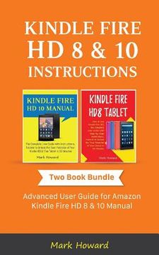 portada Kindle Fire HD 8 & 10 Instructions: Advanced User Guide for Amazon Kindle Fire HD 8 & 10 Manual (en Inglés)