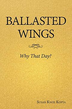 portada Ballasted Wings: Why That Day? (en Inglés)