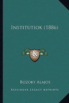 portada institutiok (1886) (en Inglés)