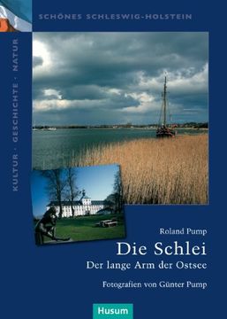 portada Die Schlei: Der lange Arm der Ostsee. Schönes Schleswig-Holstein. Kultur - Geschichte - Natur