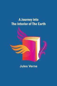 portada A Journey into the Interior of the Earth