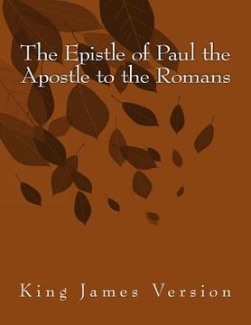 portada The Epistle of Paul the Apostle to the Romans: King James Version (en Inglés)