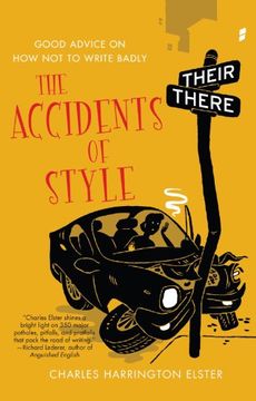 portada The Accidents of Style: Good Advice on how not to Write Badly (en Inglés)