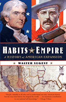 portada Habits of Empire: A History of American Expansion (en Inglés)