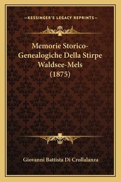 portada Memorie Storico-Genealogiche Della Stirpe Waldsee-Mels (1875) (en Italiano)