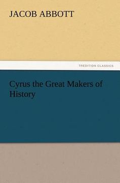 portada cyrus the great makers of history (en Inglés)