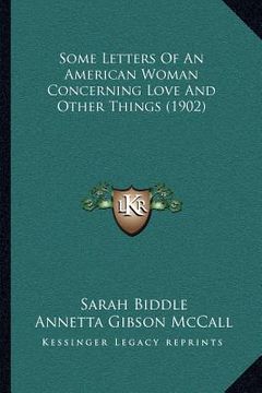 portada some letters of an american woman concerning love and other things (1902) (en Inglés)