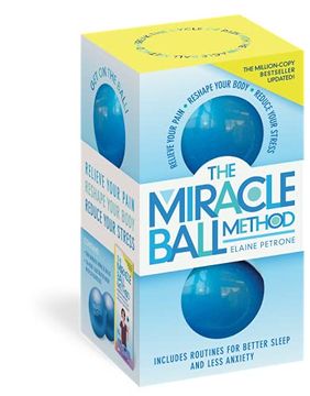 portada The Miracle Ball Method, Revised Edition: Relieve Your Pain, Reshape Your Body, Reduce Your Stress 