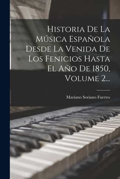 portada Historia de la Musica Española Desde la Venida de los Fenicios Hasta el año de 1850, Volume 2.