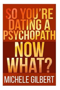 portada So You're Dating a Psychopath: Now What? (in English)