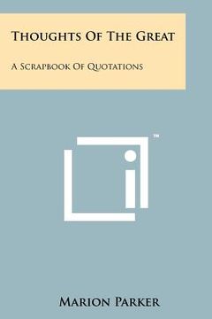 portada thoughts of the great: a scrapbook of quotations (in English)