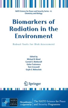 portada Biomarkers of Radiation in the Environment: Robust Tools for Risk Assessment (en Inglés)