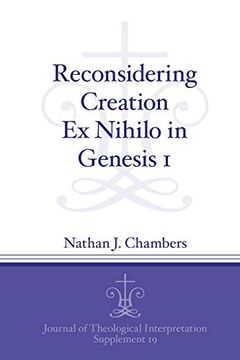 portada Reconsidering Creation ex Nihilo in Genesis 1: 19 (Journal of Theological Interpretation Supplements) (en Inglés)