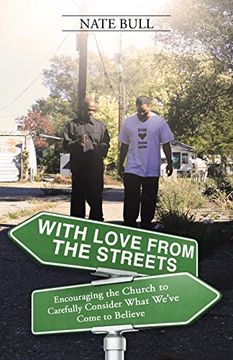 portada With Love from the Streets.: Encouraging the Church to Carefully Consider What We've Come to Believe