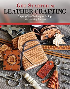 portada Get Started in Leather Crafting: Step-By-Step Techniques and Tips for Crafting Success (in English)