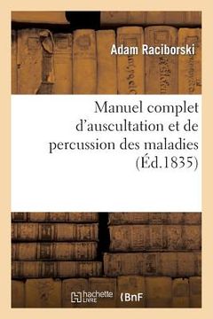 portada Nouveau Manuel Complet d'Auscultation Et de Percussion: Application de l'Acoustique Au Diagnostic Des Maladies (in French)