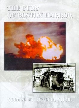 portada the guns of boston harbor: from the bay colony through the present (en Inglés)