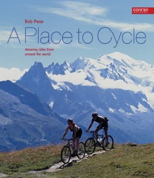 portada A Place to Cycle: Amazing Rides From Around the World (en Inglés)