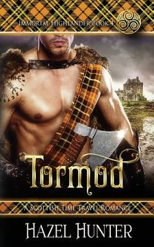 portada Tormod (Immortal Highlander Book 4): A Scottish Time Travel Romance (in English)