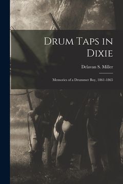 portada Drum Taps in Dixie: Memories of a Drummer Boy, 1861-1865 (en Inglés)