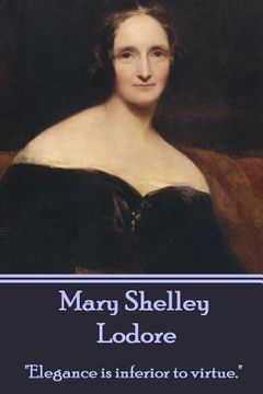 portada Mary Shelley - Lodore: "Elegance is inferior to virtue."