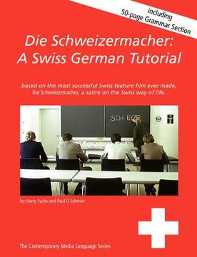 portada Die Schweizermacher: A Swiss German Tutorial (en Inglés)