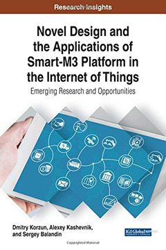 portada Novel Design and the Applications of Smart-M3 Platform in the Internet of Things: Emerging Research and Opportunities (Advances in Web Technologies and Engineering)
