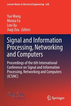 portada Signal and Information Processing, Networking and Computers: Proceedings of the 6th International Conference on Signal and Information Processing, Net