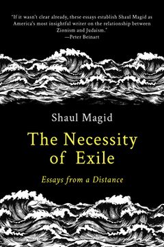 portada The Necessity of Exile: Essays from a Distance (en Inglés)