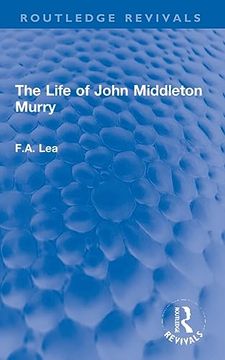 portada The Life of John Middleton Murry (Routledge Revivals) (en Inglés)