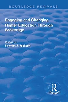 portada Engaging and Changing Higher Education Through Brokerage (en Inglés)