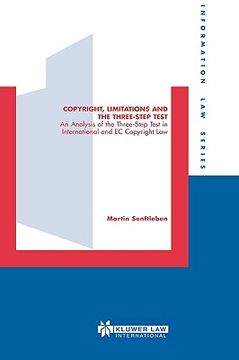 portada copyright, limitations and the three-step test: an analysis of the three-step test in international and ec copyright law (in English)