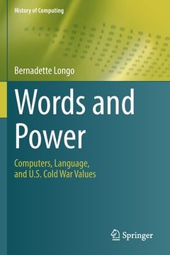 portada Words and Power: Computers, Language, and U.S. Cold War Values (en Inglés)