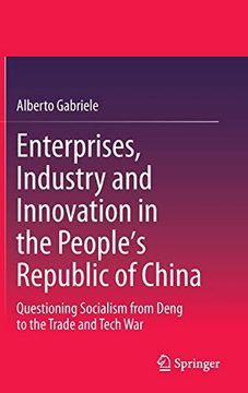 portada Enterprises, Industry and Innovation in the People's Republic of China: Questioning Socialism From Deng to the Trade and Tech war (in English)