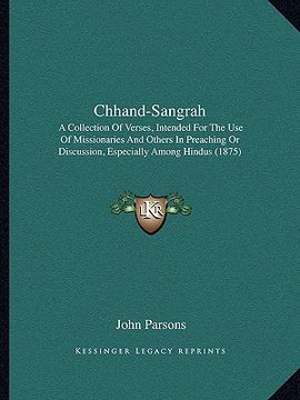 portada chhand-sangrah: a collection of verses, intended for the use of missionaries and others in preaching or discussion, especially among h (en Inglés)
