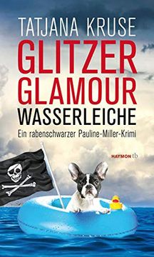 portada Glitzer, Glamour, Wasserleiche: Ein Rabenschwarzer Pauline-Miller-Krimi (Haymon Taschenbuch) (en Alemán)