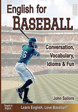 portada English for Baseball: Conversation, Vocabulary, Idioms and fun (en Inglés)