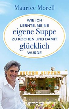 portada Wie ich Lernte, Meine Eigene Suppe zu Kochen und Damit Glcklich Wurde: Vom Aussteigen und Neuanfangen (in German)