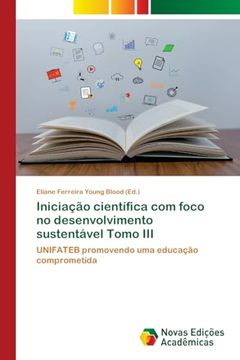 portada Iniciação Científica com Foco no Desenvolvimento Sustentável Tomo iii: Unifateb Promovendo uma Educação Comprometida