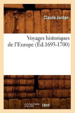 portada Voyages Historiques de l'Europe (Éd.1693-1700) (en Francés)