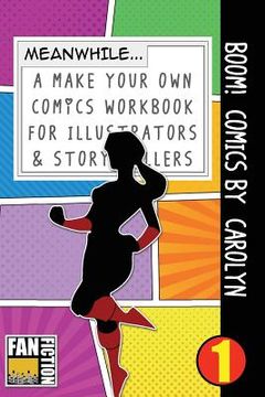 portada Boom! Comics by Carolyn: A What Happens Next Comic Book for Budding Illustrators and Story Tellers