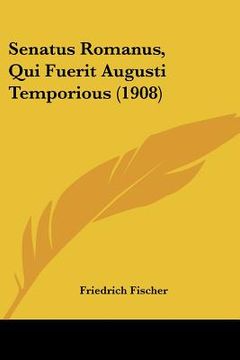portada senatus romanus, qui fuerit augusti temporious (1908) (in English)