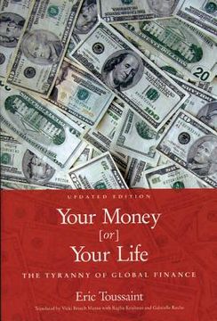 portada Your Money or Your Life: The Tyranny of Global Finance (en Inglés)