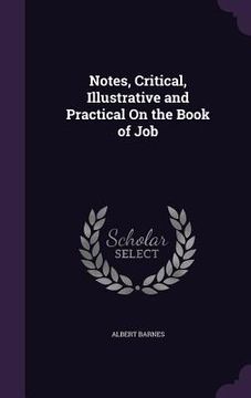 portada Notes, Critical, Illustrative and Practical On the Book of Job (en Inglés)