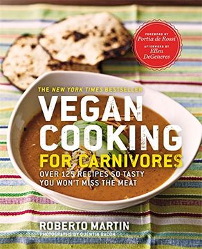 portada vegan cooking for carnivores: over 125 recipes so tasty you won't miss the meat (en Inglés)
