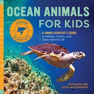 portada Ocean Animals for Kids: A Junior Scientist's Guide to Whales, Sharks, and Other Marine Life (en Inglés)