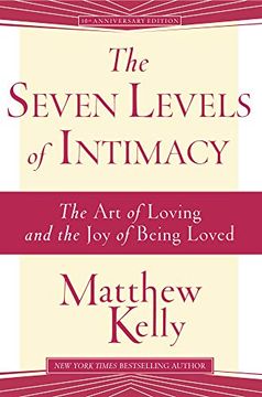 portada The Seven Levels of Intimacy: The art of Loving and the joy of Being Loved (en Inglés)
