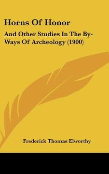 portada horns of honor: and other studies in the by-ways of archeology (1900) (en Inglés)